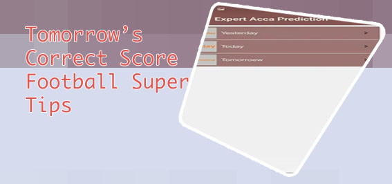 Tomorrow correct score football prediction